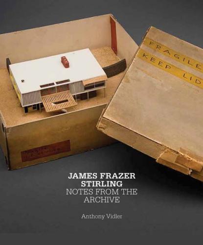 обложка книги James Frazer Stirling: Notes from the Archive книга James Frazer Stirling: Notes from the Archive, автор: Anthony Vidler
