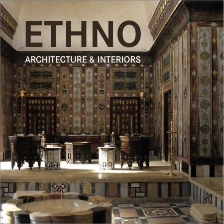 обложка книги Ethno Architecture & Interiors книга Ethno Architecture & Interiors, автор: