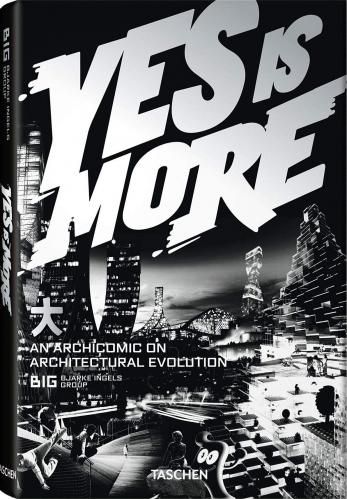 обложка книги Yes is More: An Archicomic on Architectural Evolution книга Yes is More: An Archicomic on Architectural Evolution, автор: BIG: Bjarke Ingels Group