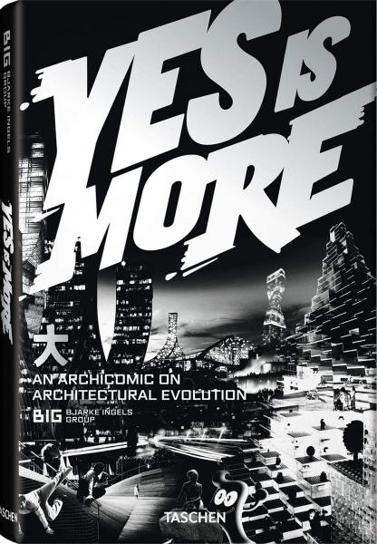 обложка книги Yes is More: An Archicomic on Architectural Evolution книга Yes is More: An Archicomic on Architectural Evolution, автор: BIG: Bjarke Ingels Group