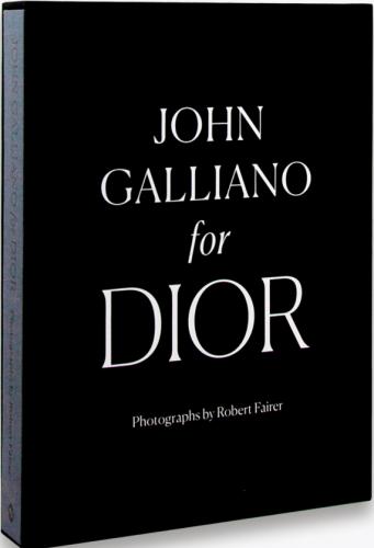 обложка книги John Galliano for Dior книга John Galliano for Dior, автор: Robert Fairer, Iain R Webb, André Leon Talley, Hamish Bowles, Oriole Cullen