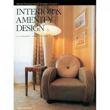 книга World Premier Hotel Design Volume 1 : INTERIOR & AMENITY DESIGN, автор: 
