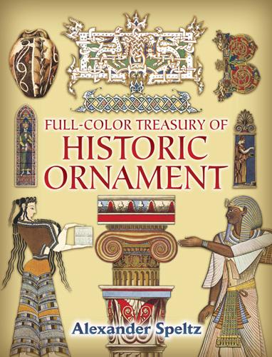 обложка книги Full-Color Treasury of Historic Ornament книга Full-Color Treasury of Historic Ornament, автор: Alexander Speltz