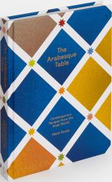 Arabesque Table: Contemporary Recipes from the Arab World Reem Kassis