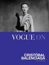Vogue on: Cristobal Balenciaga Susan Irvine