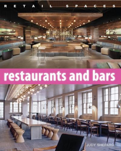 книга Retail Spaces: Restaurants and Bars, автор: Judy Shepard