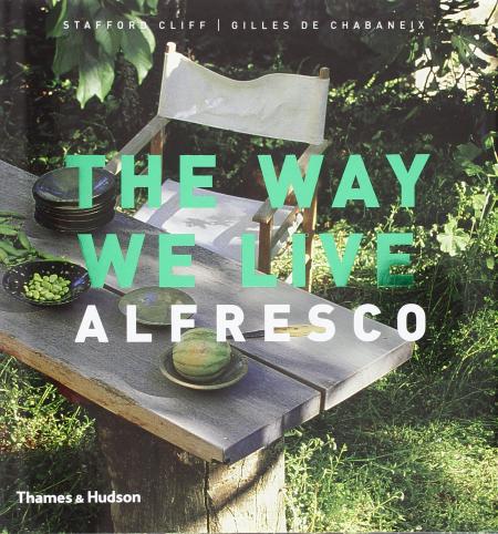 обложка книги The Way We Live: Alfresco книга The Way We Live: Alfresco, автор: Stafford Cliff, Gilles de Chabaneix