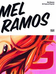 Mel Ramos: 50 Years of Pop Art, автор: Otto Letze