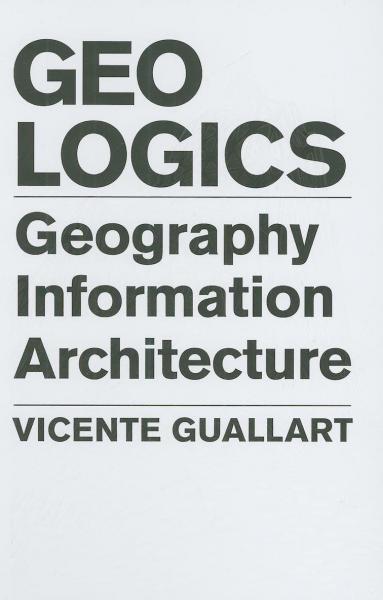обложка книги GeoLogics: Geography, Information and Architecture книга GeoLogics: Geography, Information and Architecture, автор: Vicente Guallart