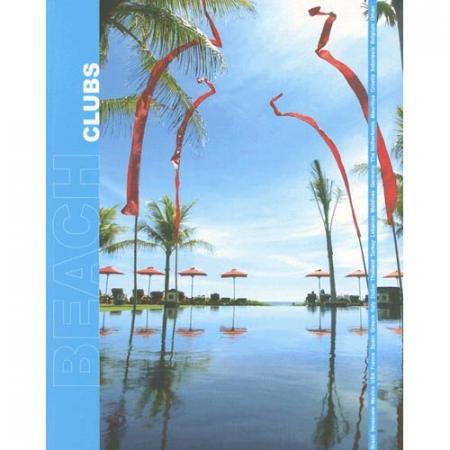 книга Beach Clubs. Around the World, автор: Julie Meyers; Inma Alavedra; Eva Mur