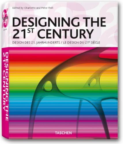 обложка книги Designing the 21st Century (Tascheh 25 - Special edition) книга Designing the 21st Century (Tascheh 25 - Special edition), автор: Charlotte Fiell (Editor), Peter Fiell (Editor)