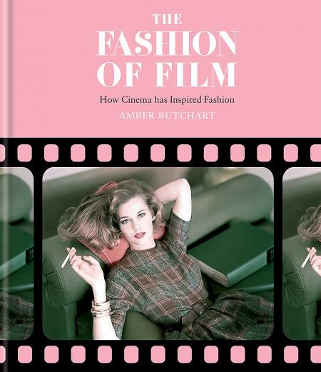 обложка книги The Fashion of Film: How Cinema has Inspired Fashion книга The Fashion of Film: How Cinema has Inspired Fashion, автор: Amber Butchart