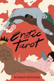 Erotic Tarot: Intimate Intuition, автор: Illustrated by Sofie Birkin, Text by the Fickle Finger of Fate