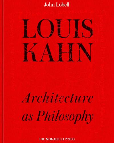 книга Louis Kahn: The Philosophy of Architecture, автор: John Lobell