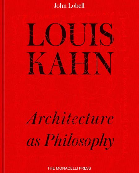 книга Louis Kahn: The Philosophy of Architecture, автор: John Lobell
