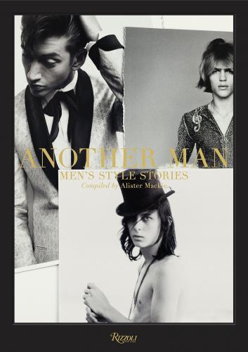 книга Another Man: Men's Style Stories, автор: Compiled by Alister Mackie, Edited by Jefferson Hack and Ben Cobb