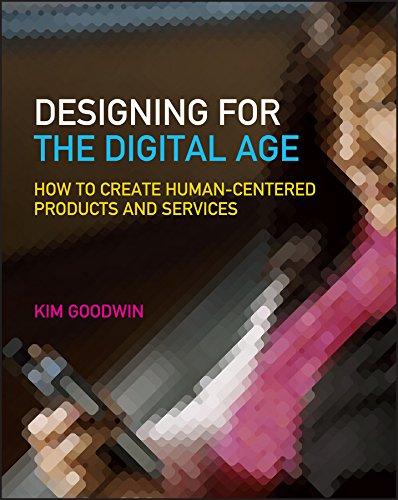 книга Designing for the Digital Age: Як створювати Human-Centered Products and Services, автор:  Kim Goodwin