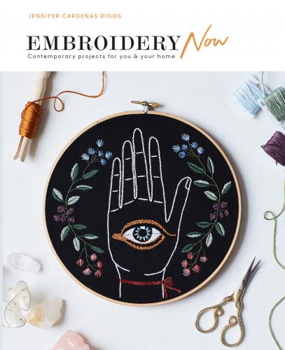 книга Embroidery Now: Contemporary Projects for You and Your Home, автор: Jennifer Cardenas Riggs