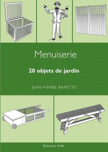 обложка книги Menuiserie. 20 Objets de jardin книга Menuiserie. 20 Objets de jardin, автор: Jean-Pierre Barette