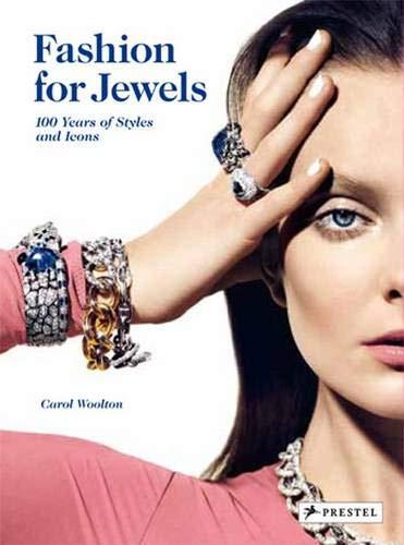 книга Fashion for Jewels: 100 Years of Styles and Icons, автор: Carol Woolton