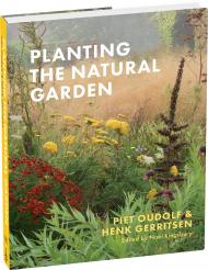 Planting the Natural Garden, автор: Piet Oudolf, Henk Gerritsen