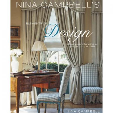 обложка книги Nina Campbell's Elements of Design: Elegant Wisdom That Works for Every Room in Your Home книга Nina Campbell's Elements of Design: Elegant Wisdom That Works for Every Room in Your Home, автор: Nina Campbell
