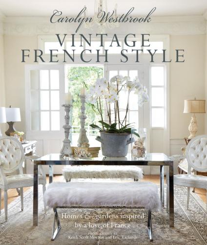 обложка книги Vintage French Style: Homes and Gardens Inspired by a Love of France книга Vintage French Style: Homes and Gardens Inspired by a Love of France, автор: Carolyn Westbrook