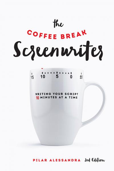книга The Coffee Break Screenwriter: Записуйте свій Script 10 хвилин на час: Записуйте свій Script 10 хвилин на час, автор: Pilar Alessandra