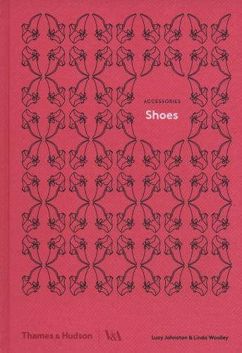 обложка книги Shoes: Accessories Series книга Shoes: Accessories Series, автор: Lucy Johnston, Linda Woolley