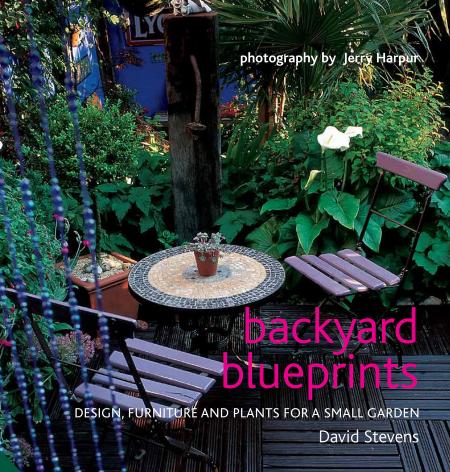 обложка книги Backyard Blueprints: Design, Furniture and Plants for a Small Garden книга Backyard Blueprints: Design, Furniture and Plants for a Small Garden, автор: David Stevens