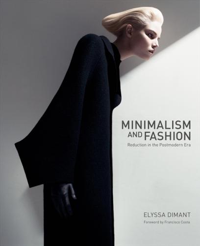 обложка книги Minimalism and Fashion: Reduction in the Postmodern Era книга Minimalism and Fashion: Reduction in the Postmodern Era, автор: Elyssa Dimant