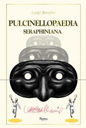 Pulcinellopaedia Seraphiniana, автор: Luigi Serafini
