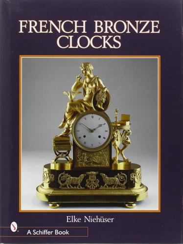 обложка книги French Bronze Clocks: 1700-1830 книга French Bronze Clocks: 1700-1830, автор: Elke Niehuser