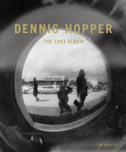 книга Dennis Hopper: The Lost Album - Vintage Prints from the Sixties, автор: Petra Giloy-Hirtz, Dennis Hopper, Brooke Hayward