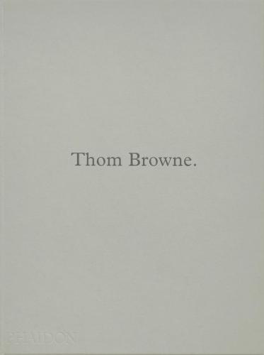 книга Thom Browne., автор: Thom Browne, with an introduction by Andrew Bolton
