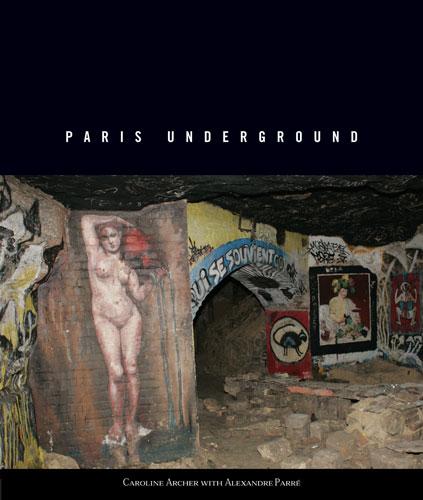 обложка книги Paris Underground книга Paris Underground, автор: Caroline Archer, Alexandre Parre