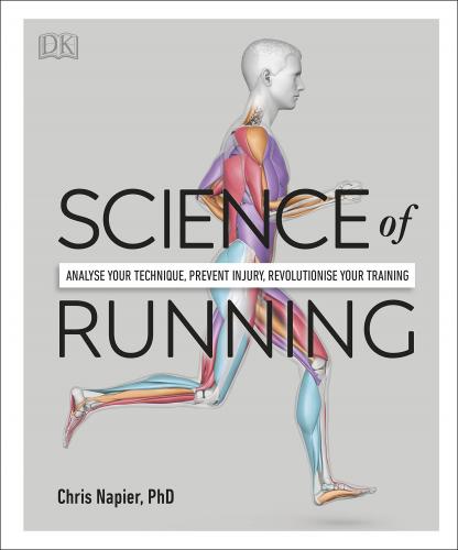 книга Science of Running: Analyse your Technique, Prevent Injury, Revolutionize your Training, автор: Chris Napier