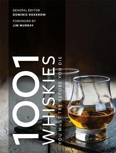 книга 1001 Whiskies You Must Try Before You Die: Updated for 2021, автор: Dominic Roskrow