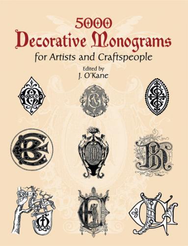 обложка книги 5000 Decorative Monograms for Artists and Craftspeople книга 5000 Decorative Monograms for Artists and Craftspeople, автор: J. O'Kane