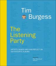 The Listening Party: Artists, Bands And Fans Reflect On 100 Favourite Albums, автор: Tim Burgess