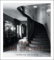 Past In Presen: Interior Splendour, автор: Conny van Helder, Alexander Haje