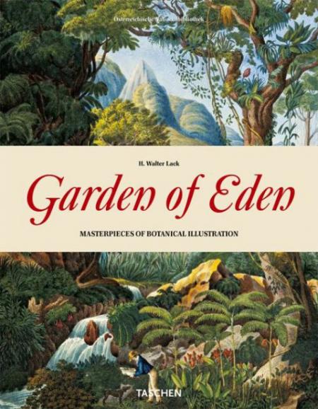обложка книги Garden of Eden. 100 Masterpieces of Botanical Illustration книга Garden of Eden. 100 Masterpieces of Botanical Illustration, автор: Prof. Dr. H. Walter Lack