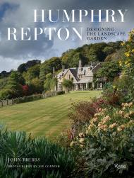 Humphry Repton: Designing the Landscape Garden John Phibbs