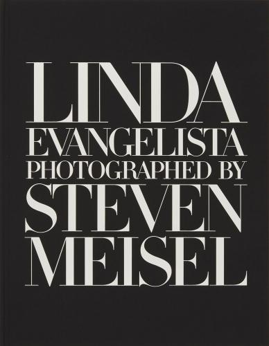 книга Linda Evangelista Photographed by Steven Meisel, автор: Steven Meisel, with an introduction by William Norwich