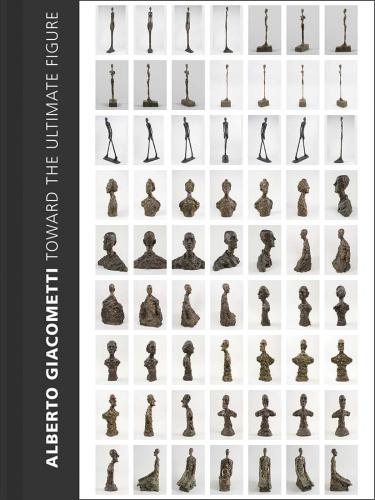 книга Alberto Giacometti: Toward the Ultimate Figure, автор: Emilie Bouvard