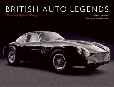 обложка книги British Auto Legends: Classics of Style and Design книга British Auto Legends: Classics of Style and Design, автор: Michel Zumbrunn, Richard Heseltine