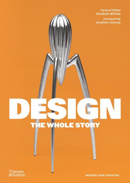 обложка книги Design: The Whole Story книга Design: The Whole Story, автор: Elizabeth Wilhide, Jonathan Glancey