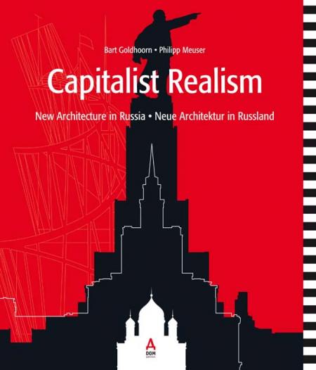 книга Capitalist Realism. New Architecture in Ukrainian, автор: Bart Goldhoorn, Philipp Meuser