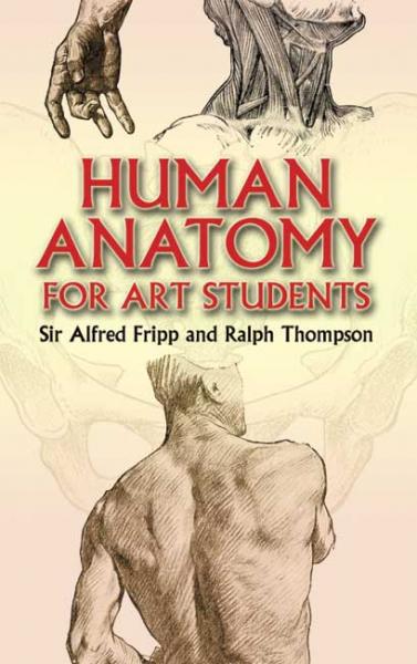 обложка книги Human Anatomy for Art Students книга Human Anatomy for Art Students, автор: Sir Alfred D. Fripp, Ralph Thompson