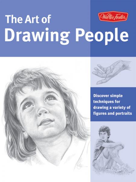 книга The Art of Drawing People: Discover Simple Techniques for Drawing a Variety of Figures and Portraits, автор: Debra Kauffman Yaun, William Powell, Ken Goldman, Walter Foster